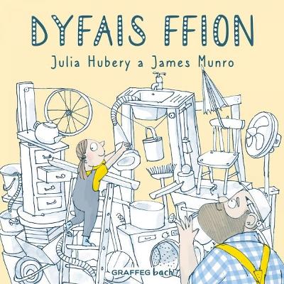 Dyfais Ffion - Hubery, Julia, and Pierce, Anwen (Translated by), and Munro, James (Illustrator)
