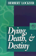 Dying, Death, and Destiny