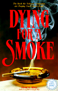 Dying for a Smoke - Rives, David A