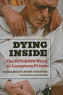 Dying Inside: The HIV/AIDS Ward at Limestone Prison