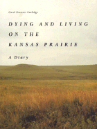 Dying & Living on Kansas Prairie