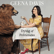 Dying of Politeness: A Memoir