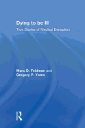 Dying to be Ill: True Stories of Medical Deception
