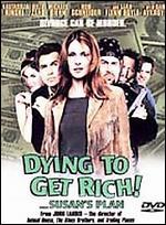 Dying to Get Rich