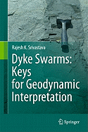 Dyke Swarms: Keys for Geodynamic Interpretation
