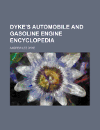 Dyke's Automobile and Gasoline Engine Encyclopedia