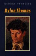Dylan Thomas: In the Mercy of His Means