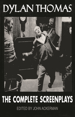 Dylan Thomas: The Complete Screenplays - Thomas, Dylan