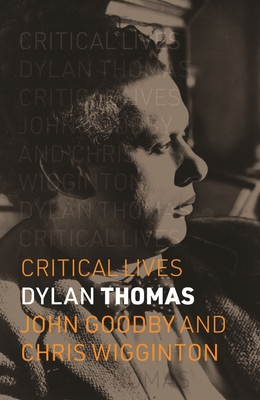 Dylan Thomas - Goodby, John, and Wigginton, Chris