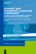 Dynamic and Diagnostic Language Assessment: Learning across Frameworks to Support Second/Foreign Language Education