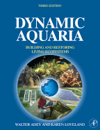 Dynamic Aquaria: Building and Restoring Living Ecosystems