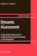 Dynamic Assessment: A Vygotskian Approach to Understanding and Promoting L2 Development