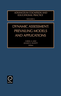Dynamic Assessment: Prevailing Models and Applications - Lidz, Carol S, Psy.D. (Editor), and Elliott, Julian G (Editor)