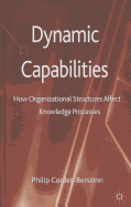 Dynamic Capabilities: How Organisational Structures Affect Knowledge Processes