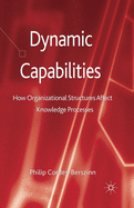 Dynamic Capabilities: How Organisational Structures Affect Knowledge Processes