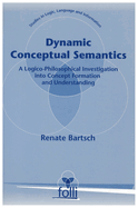Dynamic Conceptual Semantics: A Logico-Philosophical Investigation Into Concept Formation and Understanding