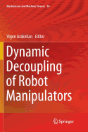 Dynamic Decoupling of Robot Manipulators