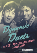 Dynamic Duets: The Best Pop Collaborations from 1955 to 1999
