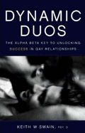 Dynamic Duos: The Alpha/Beta Key to Unlocking Success in Gay Relationships