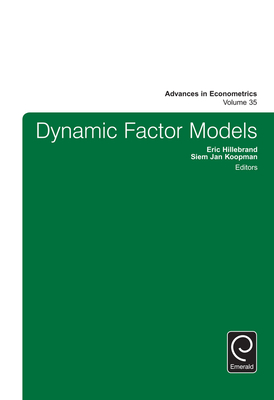 Dynamic Factor Models - Koopman, Siem Jan (Editor), and Hillebrand, Eric (Editor)