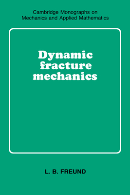 Dynamic Fracture Mechanics - Freund, L. B.