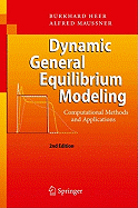 Dynamic General Equilibrium Modeling: Computational Methods and Applications