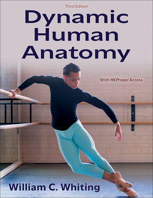 Dynamic Human Anatomy - Whiting, William C