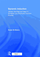 Dynamic Induction: Games, Activities and Ideas to Revitalize Your Employee Induction Process