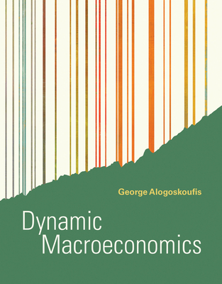 Dynamic Macroeconomics - Alogoskoufis, George