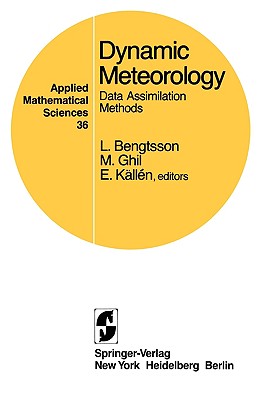 Dynamic Meteorology: Data Assimilation Methods - Bengtsson, L (Editor), and Ghil, M (Editor), and K�llen, E (Editor)
