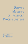 Dynamic Modeling of Transport Process Systems