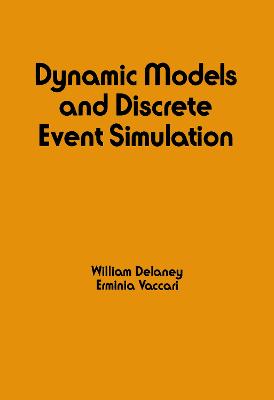 Dynamic Models and Discrete Event Simulation - DeLaney, W