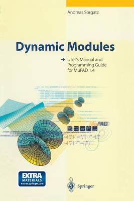 Dynamic Modules: User's Manual and Programming Guide for Mupad 1.4 - Sorgatz, Andreas