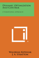 Dynamic Optimization and Control: A Variational Approach