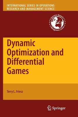Dynamic Optimization and Differential Games - Friesz, Terry L