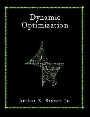 Dynamic Optimization - Bryson, Arthur E