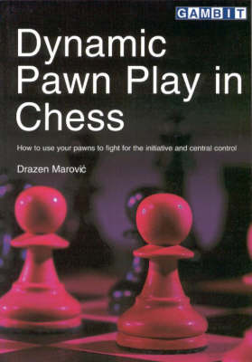 Dynamic Pawn Play in Chess - Marovic, Drazen