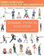 Dynamic Physical Education Curriculum Guide: Lesson Plans for Implementation