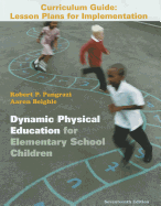 Dynamic Physical Education Curriculum Guide: Lesson Plans for Implementation