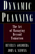 Dynamic Planning - Goldberg, Beverly, and Sifonis, John