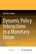 Dynamic Policy Interactions in a Monetary Union