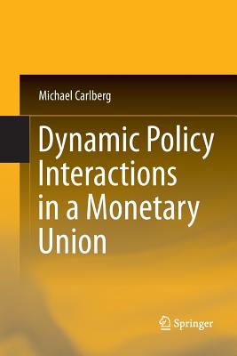 Dynamic Policy Interactions in a Monetary Union - Carlberg, Michael