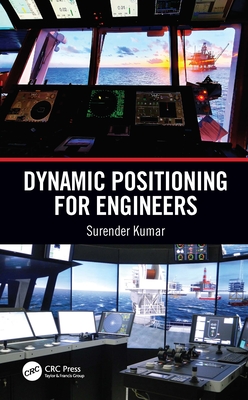 Dynamic Positioning for Engineers - Kumar, Surender