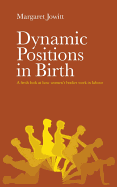 Dynamic Positions in Birth: A Fresh Look at How Women's Bodies Work in Labour
