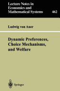 Dynamic Preferences, Choice Mechanisms, and Welfare