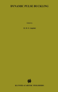 Dynamic Pulse Buckling: Theory and Experiment