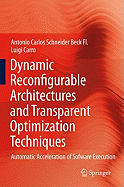 Dynamic Reconfigurable Architectures and Transparent Optimization Techniques: Automatic Acceleration of Software Execution