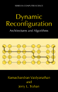 Dynamic Reconfiguration: Architectures and Algorithms
