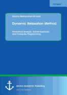 Dynamic Relaxation Method. Theoretical Analysis, Solved Examples and Computer Programming