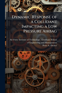 Dynamic Response of a Collidant Impacting a Low Pressure Airbag